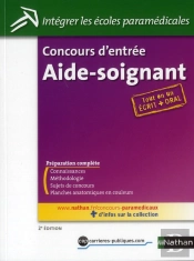 Concours D'Entree Aide-Soignant N034 Ecrit + Oral (Integrer Les Ecoles Paramedicales) 2011