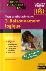 Concours D'Entrée En Ifsi ; Tests Psychotechnique T.3 ; Raisonnement Logique