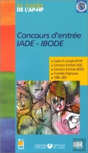 Concours D'Entree ; Iade Ibode ; Sujets Et Corriges 1998-2001