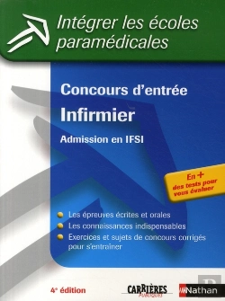 Bertrand.pt - Concours D'Entrée Infirmier ; Admission En Ifsi T.13 ; Intégrer Les Écoles Paramédicales (Édition 2009)
