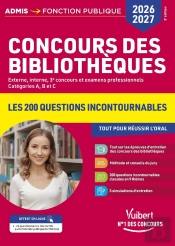 Concours Des Bibliothèques 2026-2027 - 200 Questions Pour Réussir L'Oral : Externe, Interne, 3e Concours Et Examens Professionnels - Catégories A, B Et C (Édition 2026/2027)