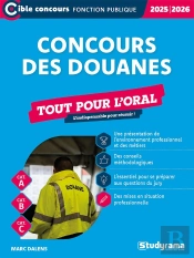 Concours Des Douanes : Tout Pour L'Oral ; L'Indispensable Pour Réussir ! (Édition 2025/2026)