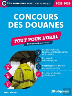 Bertrand.pt - Concours Des Douanes : Tout Pour L'Oral ; L'Indispensable Pour Réussir ! (Édition 2025/2026)