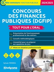 Concours Des Finances Publiques (Dgfip) : Tout Pour L'Oral (Édition 2024/2025)