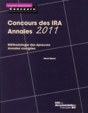 Concours Des Ira. Annales 2011. Methodologie Des Epreuves. Corrige Des Sujets 2011