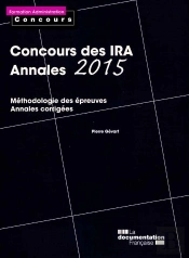 Concours Des Ira, Méthodologie Des Épreuves ; Annales 2015