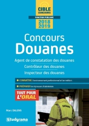 Concours Douanes ; Branches Contrôle Des Opérations Commerciales Et D'Administration Générale Et Surveillance (Édition 2018/2019)