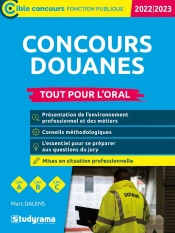 Concours Douanes  Tout Pour L Oral - Edition 2022-2023  Categories A, B, C
