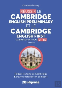 Bertrand.pt - Concours Et Tests : Réussir Le Cambridge English Preliminary Et Le Cambridge English First ; Connaitre Son Niveau ; B1>B2 (2e Édition)