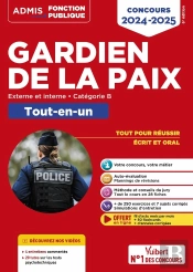 Concours Gardien De La Paix : Catégorie B ; Tout-En-Un ; Vidéos Offertes : 4 Entretiens Commentés (Édition 2024/2025)