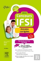 Concours Ifsi 2016 - Epreuves Ecrites Et Orale - Annales Corrigees