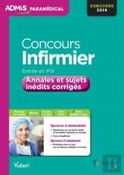 Concours Infirmier Ifsi ; Annales Et Sujets Inédits Corrigés ; 2014