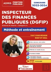 Concours Inspecteur Des Finances Publiques (Dgfip) : Catégorie A ; Méthode Et Entraînement (Édition 2023/2024)