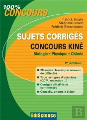 Concours Kiné ; Biologie, Physique Et Chimie ; Sujet Corrigés (2e Édition)