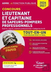 Concours Lieutenant Et Capitaine De Sapeurs-Pompiers Professionnels - Catégories A Et B - Tout-En-Un : Concours Externe, Interne Et Examens Professionnels 2026-2027