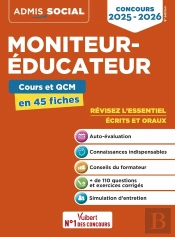 Concours Moniteur-Éducateur : Cours Et Qcm En 45 Fiches ; Ecrits Et Oraux ; Concours (Édition 2025/2026)