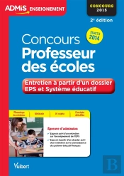 Concours Professeur Des Écoles ; Entretien À Partir D'Un Dossier Eps Et Système Éducatif (Édition 2015)