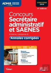Concours Secrétaire Administratif Et Saenes ; Annales Corrigées ; Catégorie B 2015 (4e Édition)