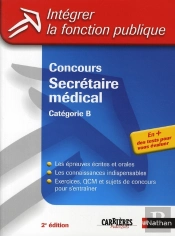Concours Secrétaire Medical ; Intégrer La Fonction Publique ; Catégorie B (Édition 2008)