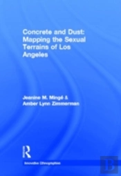 Concrete And Dust: Mapping The Sexual Terrains Of Los Angeles