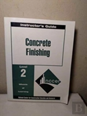 Concrete Finishing Level Two Instructor'S Guide, Perfect Bound