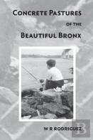 Concrete Pastures Of The Beautiful Bronx