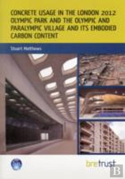 Bertrand.pt - Concrete Usage In The London 2012 Olympic Park And The Olympic And Paralympic Village And Its Embodied Carbon Content
