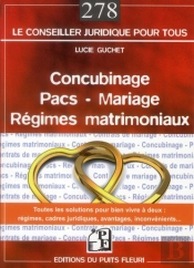 Concubinage - Pacs - Mariage - Regimes Matrimoniaux