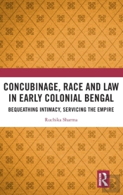 Concubinage, Race And Law In Early Colonial Bengal