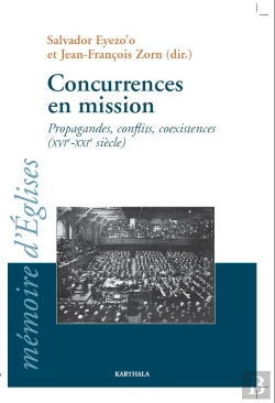 Bertrand.pt - Concurrences En Mission ; Propagandes, Conflits, Coexistences (Xvi-Xxi Siècle)