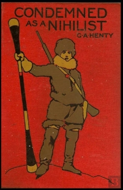 Bertrand.pt - Condemned As A Nihilist G. A. Henty (Historical, Classics, Literature) (Annotated)
