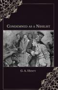 Condemned As A Nihilist