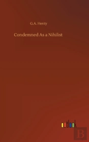 Condemned As A Nihilist