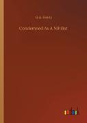 Condemned As A Nihilist