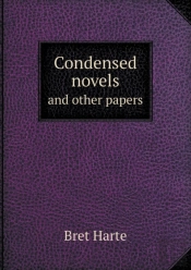 Condensed Novels And Other Papers