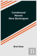 Condensed Novels; New Burlesques