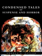 Condensed Tales Of Suspense And Horror