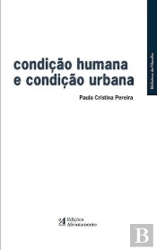 Condição Humana e Condição Urbana