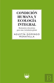Condición Humana Y Ecología Integral