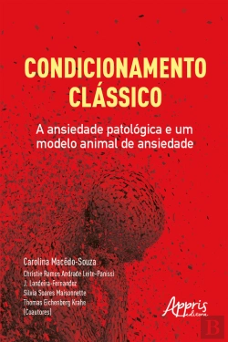 Bertrand.pt - Condicionamento Clássico: A Ansiedade Patológica E Um Modelo Animal De Ansiedade