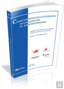 Bertrand.pt - Condicionantes En La Utilización De Los Servicios De Atención Primaria