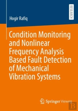 Bertrand.pt - Condition Monitoring And Nonlinear Frequency Analysis Based Fault Detection Of Mechanical Vibration Systems