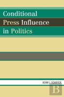 Conditional Press Influence In Politics