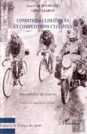 Conditions Climatiques Et Compétitions Cyclistes ; Atmosphères De Courses