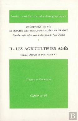 Bertrand.pt - Conditions De Vie Et Besoins Des Personnes Âgées En France : Tome 2. Les Agriculteurs Âgés
