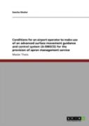 Conditions For An Airport Operator To Make Use Of An Advanced Surface Movement Guidance And Control System (A-Smgcs) For The Provision Of Apron Management Service