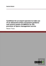 Conditions For An Airport Operator To Make Use Of An Advanced Surface Movement Guidance And Control System (A-Smgcs) For The Provision Of Apron Management Service