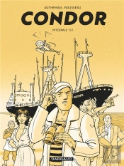 Condor : Intégrale Vol.1 : Tomes 1 Et 2