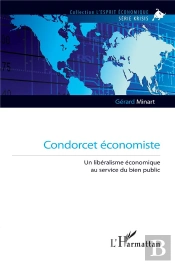 Condorcet Economiste - Un Liberalisme Economique Au Service Du Bien Public