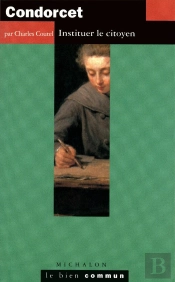 Condorcet ; Instituer Le Citoyen
